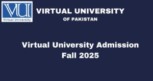 Virtual University Admission Fall 2025